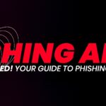 What is Phishing and How to Protect Against It