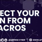 How to Protect Your Organization from Malicious Macros