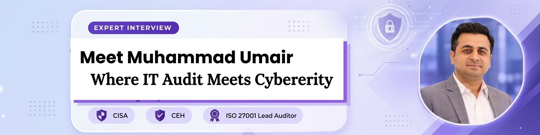 Meet Muhammad Umair Naveed Where IT Audit Meets Cybersecurity Live